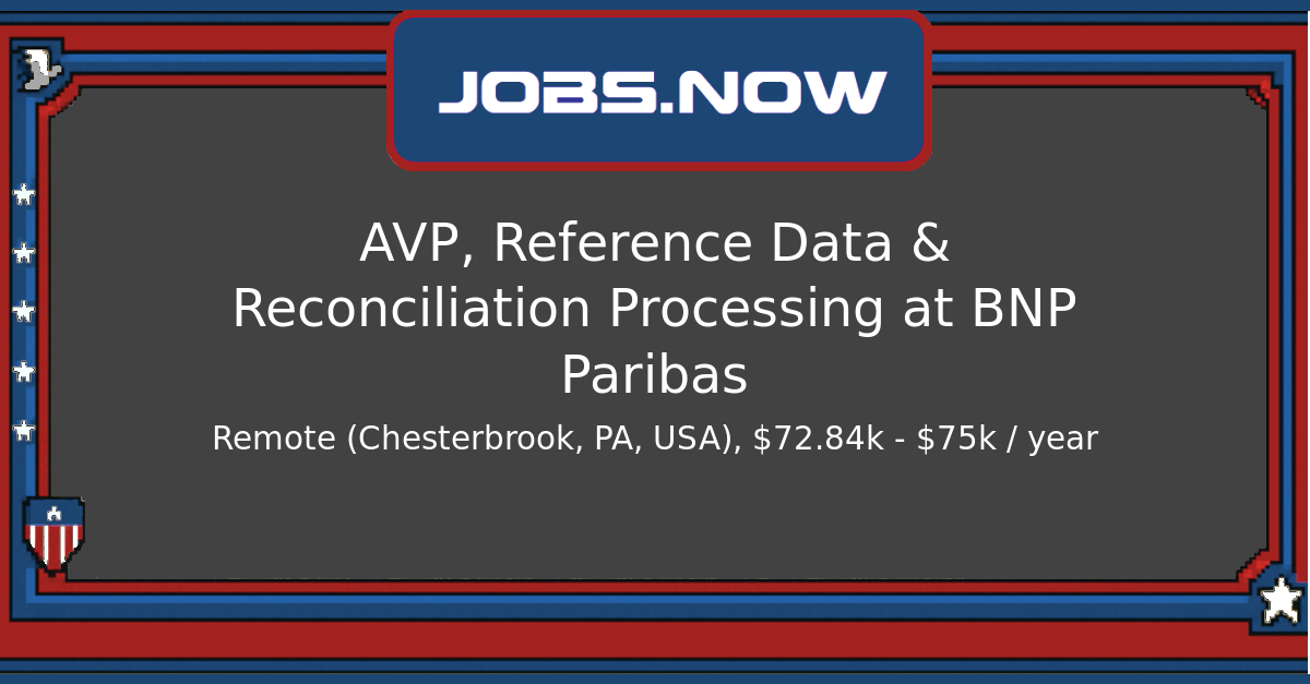 AVP, Reference Data & Reconciliation Processing at BNP Paribas - JOBS.NOW